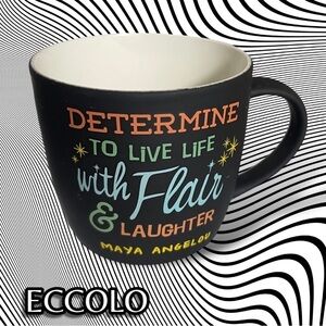 Maya Angelo ECCOLO “DETERMINE TO LIVE LIFE WORH FLAIR AND LAUGHTER Mug